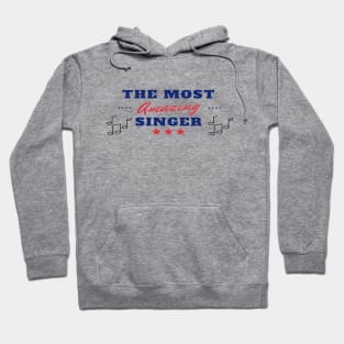 The Most Amazing Singer Vocalist Choir Hoodie